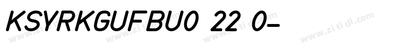 KSYRKGUFBU0 22 0字体转换